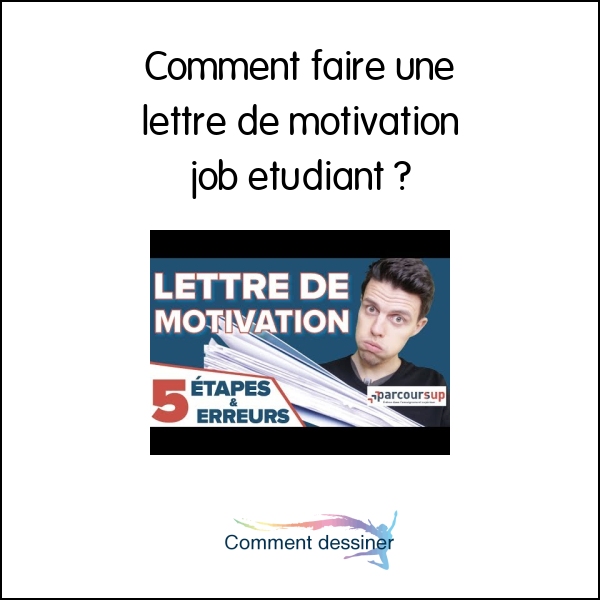 Comment faire une lettre de motivation job etudiant